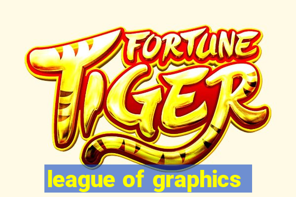 league of graphics